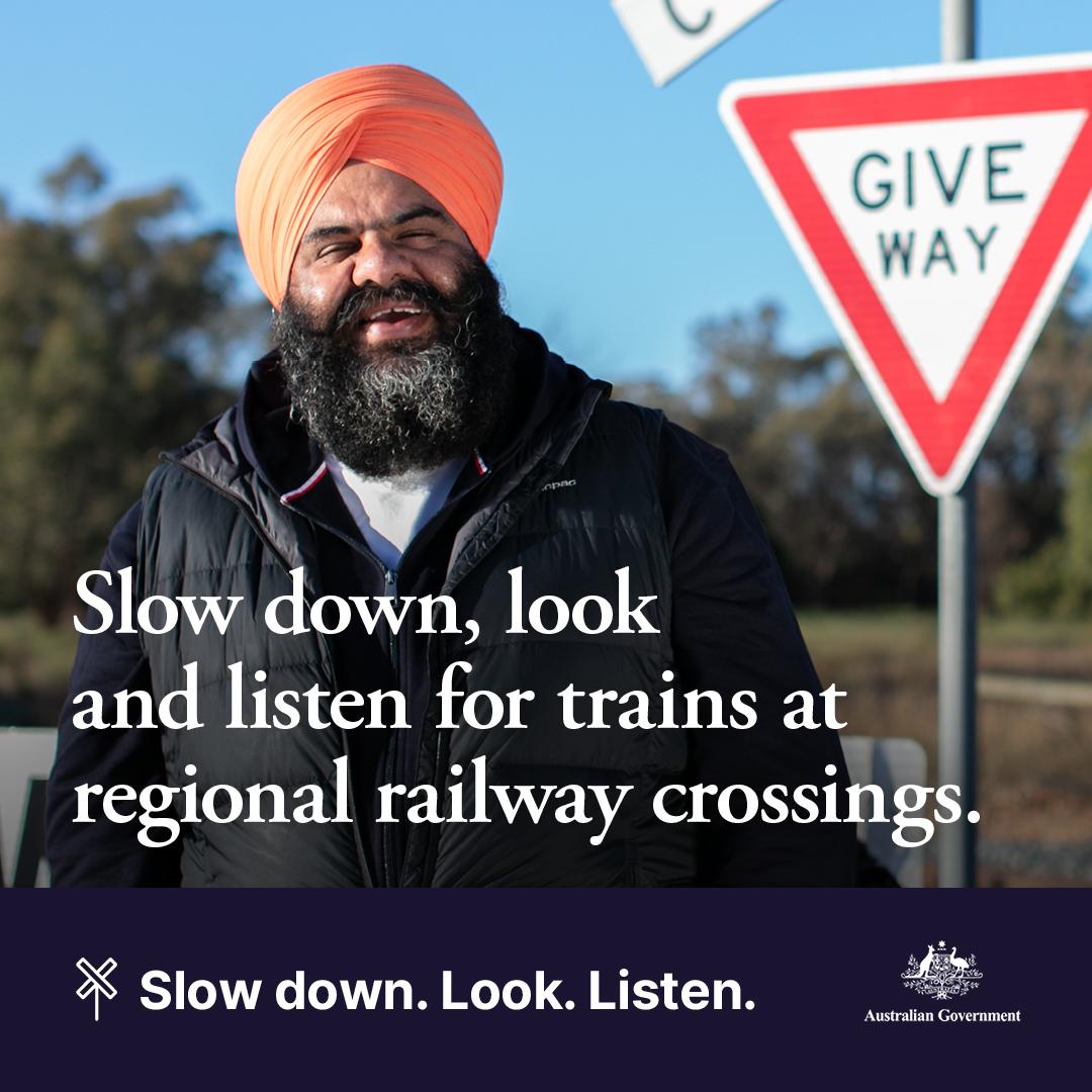 Slow down, look and listen for trains at regional railway crossings.